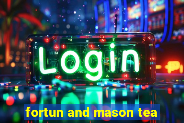 fortun and mason tea